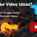 how can i get youtube video ideas