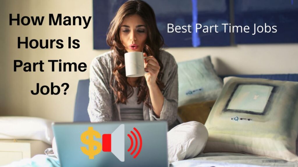 How Many Hours Is A Part Time Job Per Day How Many Hours Is A Part Time Job Per Day