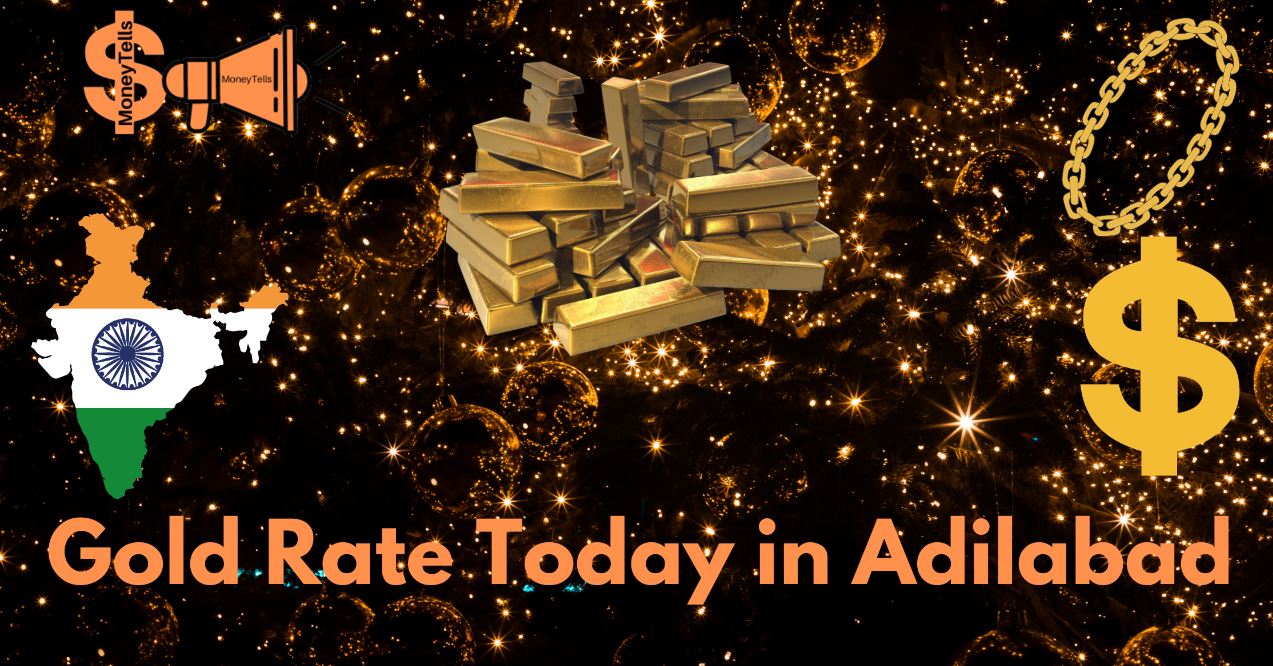 Today Gold rate in Adilabad