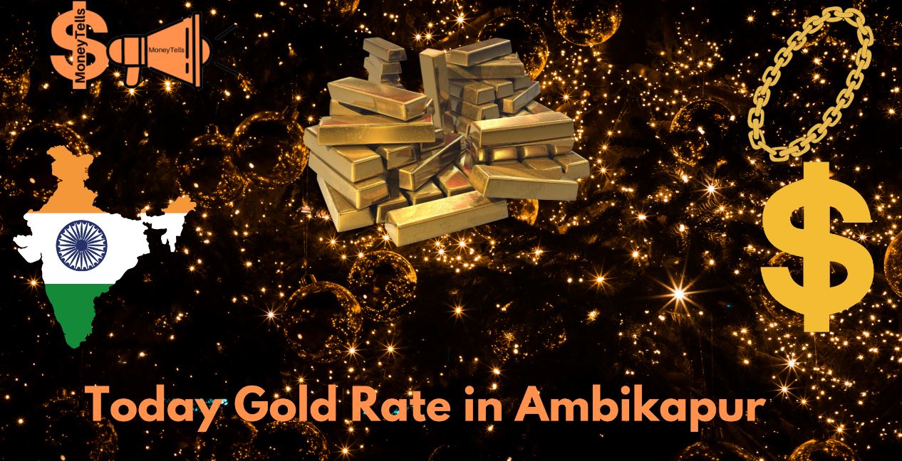Today gold rate in Ambikapur