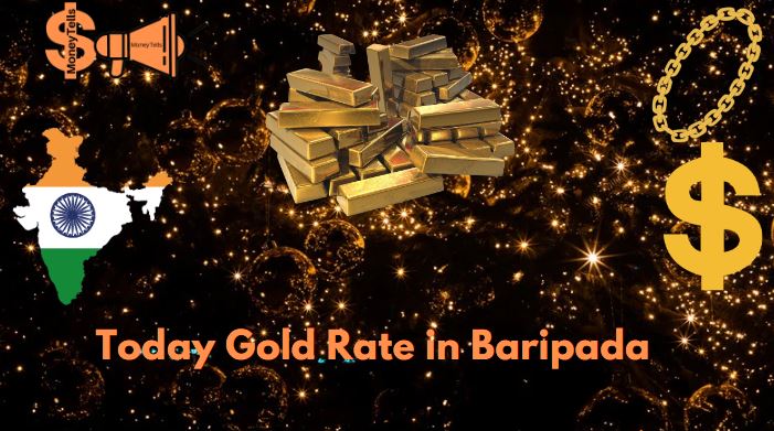 Today gold rate in Baripada