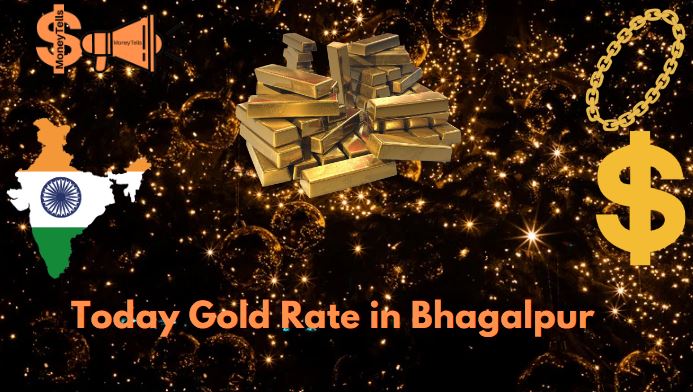 Today gold rate in Bhagalpur