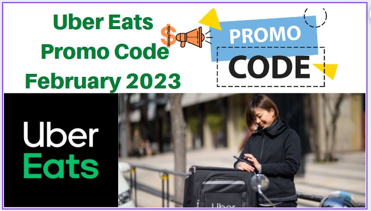 Uber eats promo code February 2023
